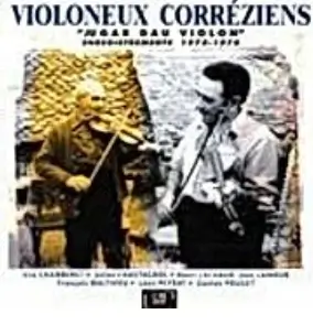 violoneux corréziens, musiciens,, collecteurs de sons comme christian oller
